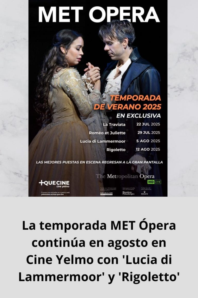 La temporada MET Ópera continúa en agosto en Cine Yelmo con ‘Lucia di Lammermoor’ y ‘Rigoletto’