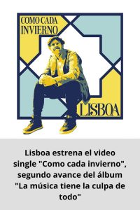 Lisboa estrena el video single Como cada invierno, segundo avance del álbum La música tiene la culpa de todo