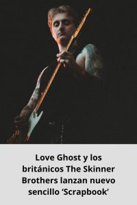 Love Ghost y los británicos The Skinner Brothers lanzan nuevo sencillo ‘Scrapbook’