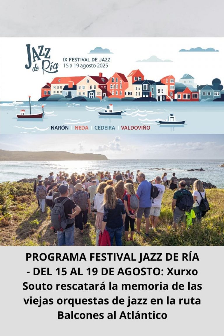 PROGRAMA FESTIVAL JAZZ DE RÍA – DEL 15 AL 19 DE AGOSTO: Xurxo Souto rescatará la memoria de las viejas orquestas de jazz en la ruta Balcones al Atlántico