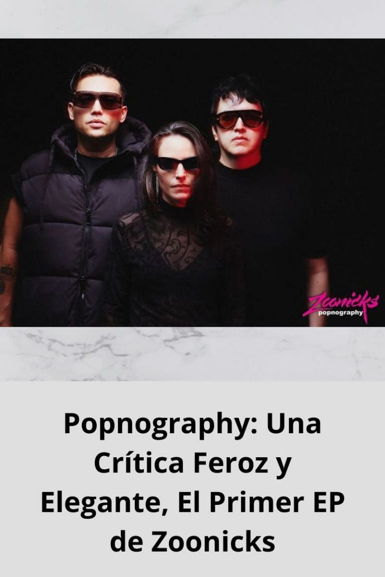 Popnography: Una Crítica Feroz y Elegante, El Primer EP de Zoonicks