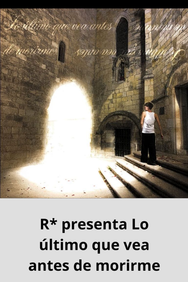 R* presenta Lo último que vea antes de morirme