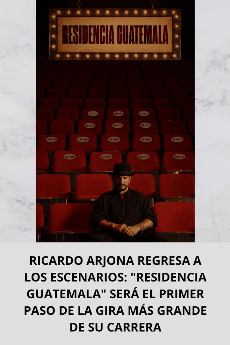 RICARDO ARJONA REGRESA A LOS ESCENARIOS: «RESIDENCIA GUATEMALA» SERÁ EL PRIMER PASO DE LA GIRA MÁS GRANDE DE SU CARRERA