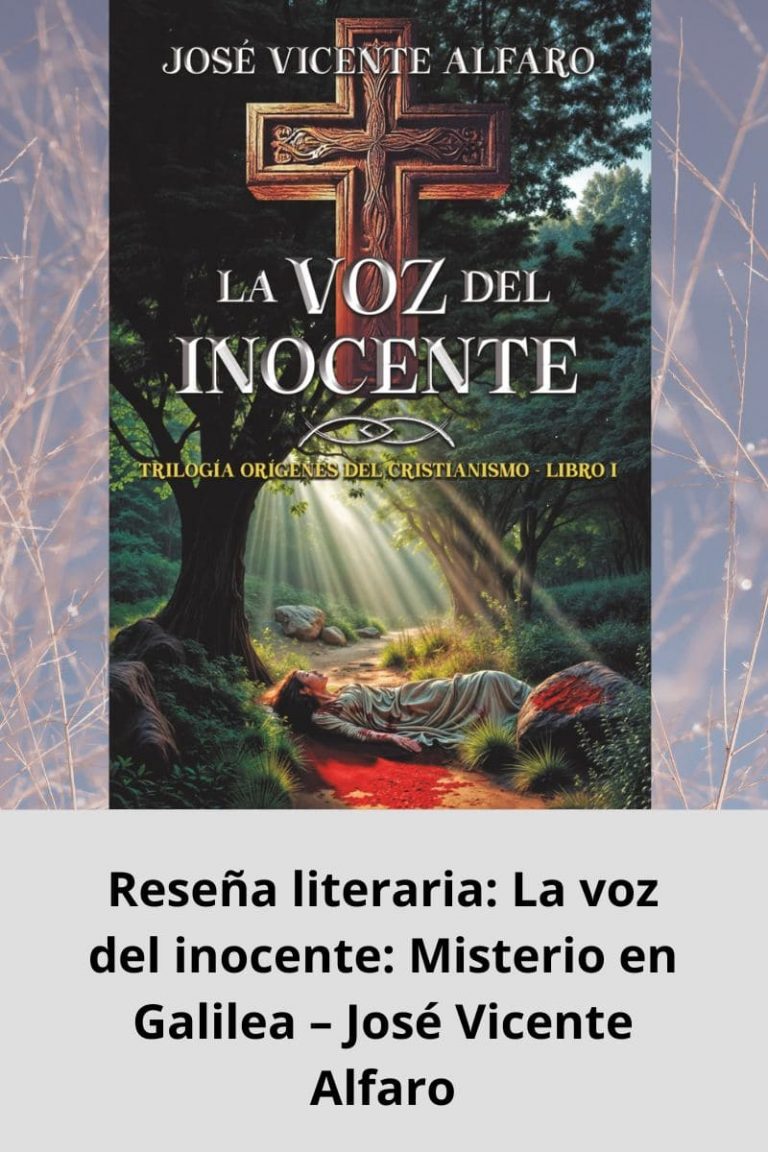 Reseña literaria: La voz del inocente: Misterio en Galilea – José Vicente Alfaro
