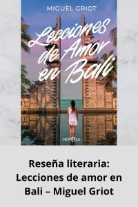 Reseña literaria Lecciones de amor en Bali – Miguel Griot