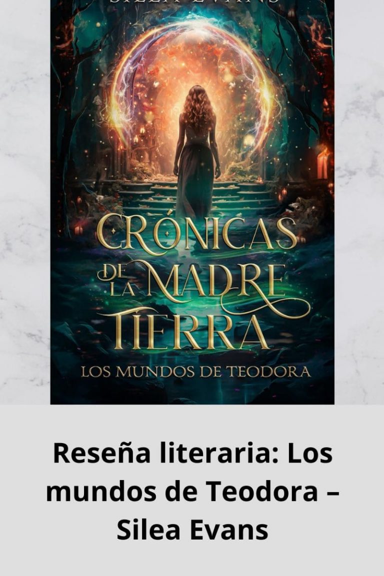Reseña literaria: Los mundos de Teodora – Silea Evans