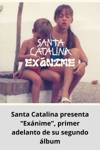 Santa Catalina presenta “Exánime”, primer adelanto de su segundo álbum