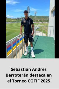 Sebastián Andrés Berroterán destaca en el Torneo COTIF 2025