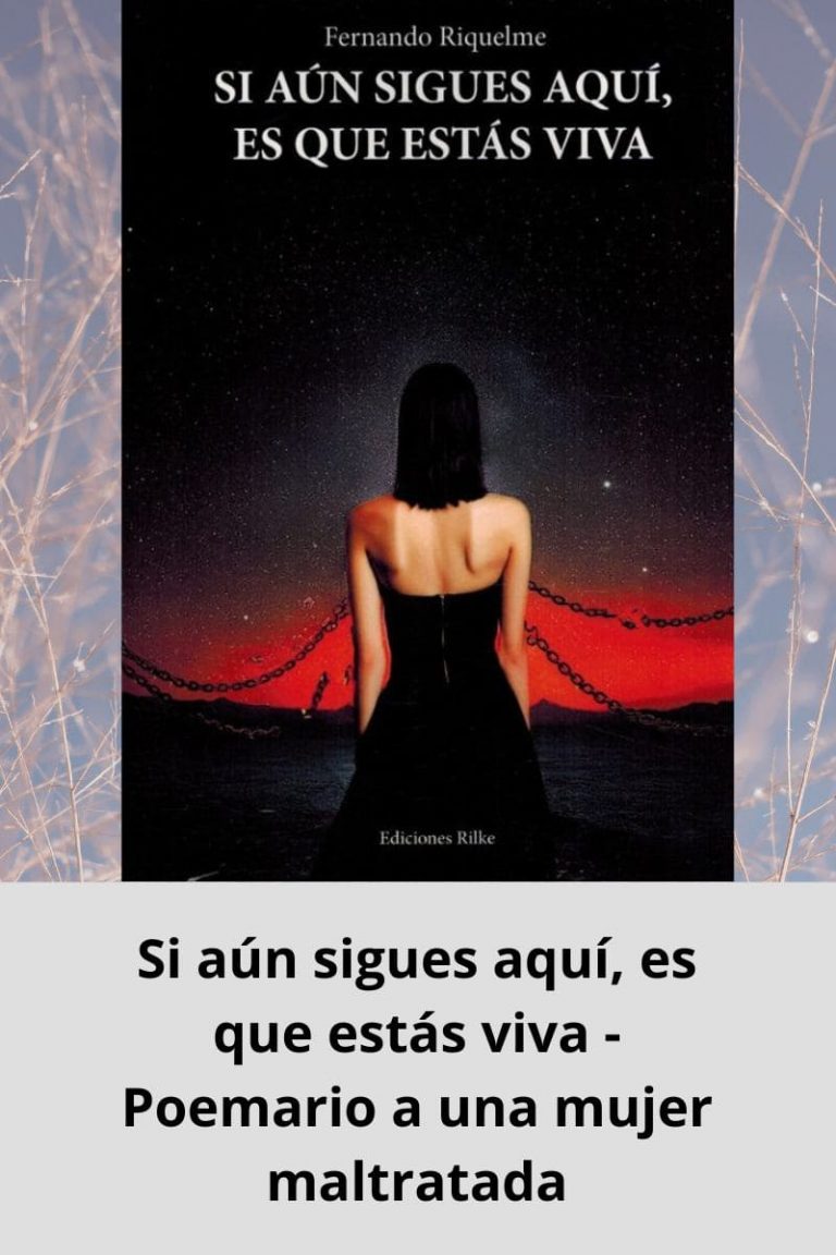 Si aún sigues aquí, es que estás viva – Poemario a una mujer maltratada