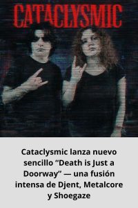 Cataclysmic lanza nuevo sencillo “Death is Just a Doorway” — una fusión intensa de Djent, Metalcore y Shoegaze