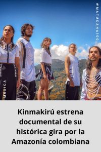 Kinmakirú estrena documental de su histórica gira por la Amazonía colombiana