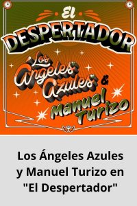 Los Ángeles Azules y Manuel Turizo en El Despertador