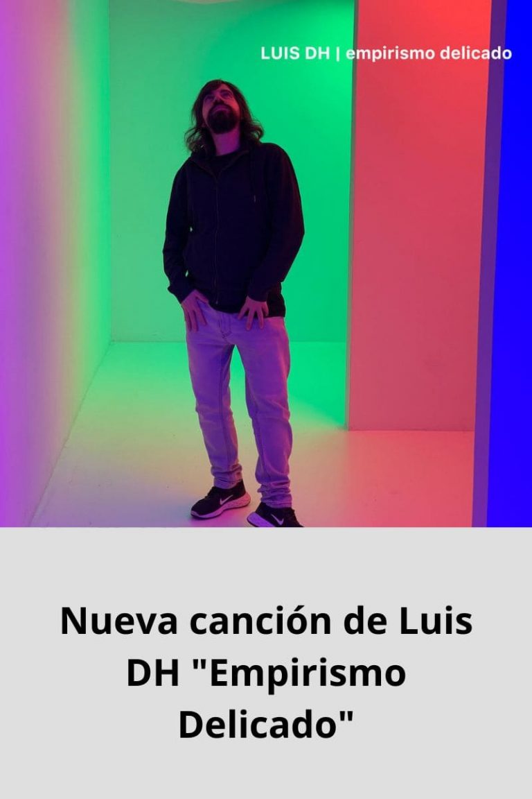 Nueva canción de Luis DH «Empirismo Delicado»