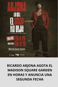 RICARDO ARJONA AGOTA EL MADISON SQUARE GARDEN EN HORAS Y ANUNCIA UNA SEGUNDA FECHA