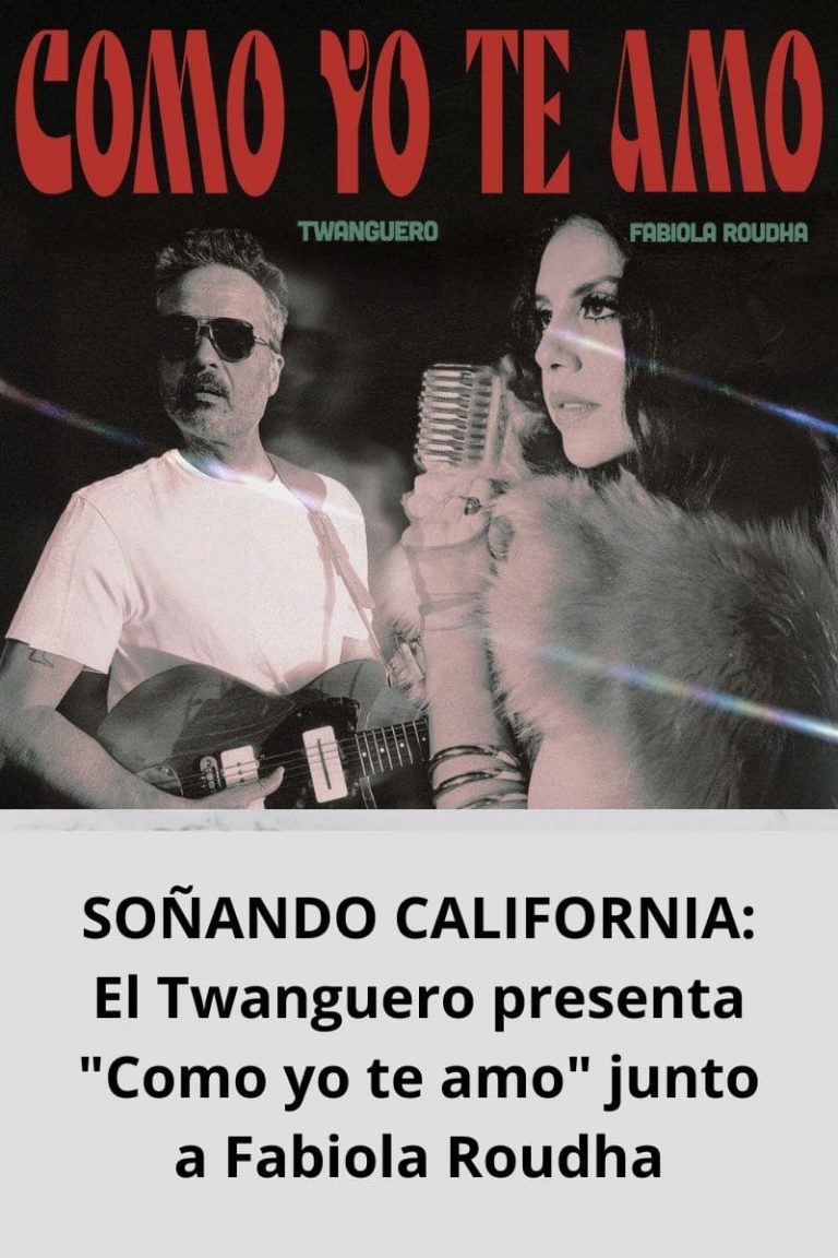 SOÑANDO CALIFORNIA: El Twanguero presenta «Como yo te amo» junto a Fabiola Roudha