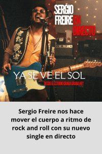 Sergio Freire nos hace mover el cuerpo a ritmo de rock and roll con su nuevo single en directo