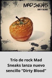 Trío de rock Mad Sneaks lanza nuevo sencillo “Dirty Blood”