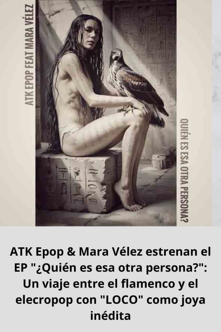ATK Epop & Mara Vélez estrenan el EP «¿Quién es esa otra persona?»: Un viaje entre el flamenco y el elecropop con «LOCO» como joya inédita