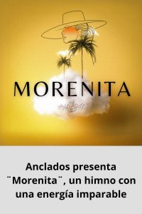 Anclados presenta ¨Morenita¨, un himno con una energía imparable