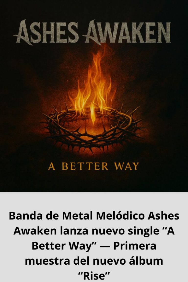 Banda de Metal Melódico Ashes Awaken lanza nuevo single “A Better Way” — Primera muestra del nuevo álbum “Rise”