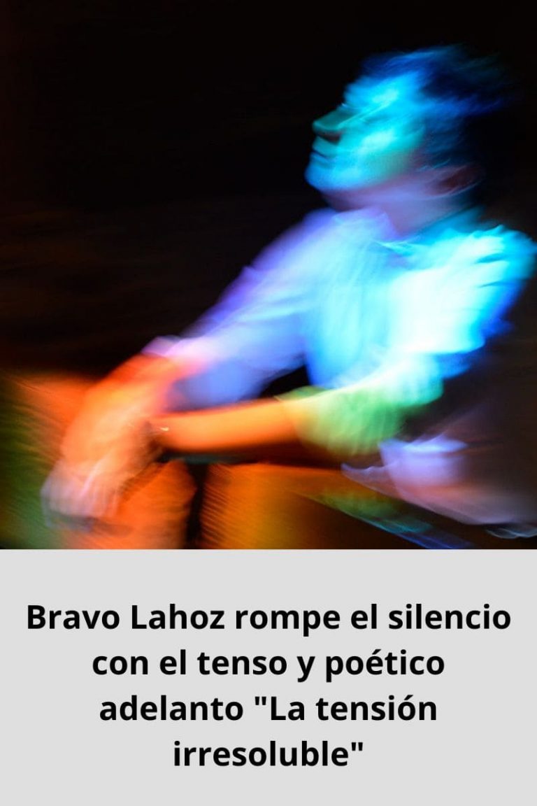 Bravo Lahoz rompe el silencio con el tenso y poético adelanto «La tensión irresoluble»
