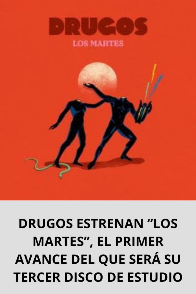 DRUGOS ESTRENAN “LOS MARTES”, EL PRIMER AVANCE DEL QUE SERÁ SU TERCER DISCO DE ESTUDIO