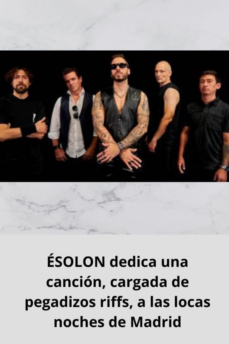 ÉSOLON dedica una canción, cargada de pegadizos riffs, a las locas noches de Madrid