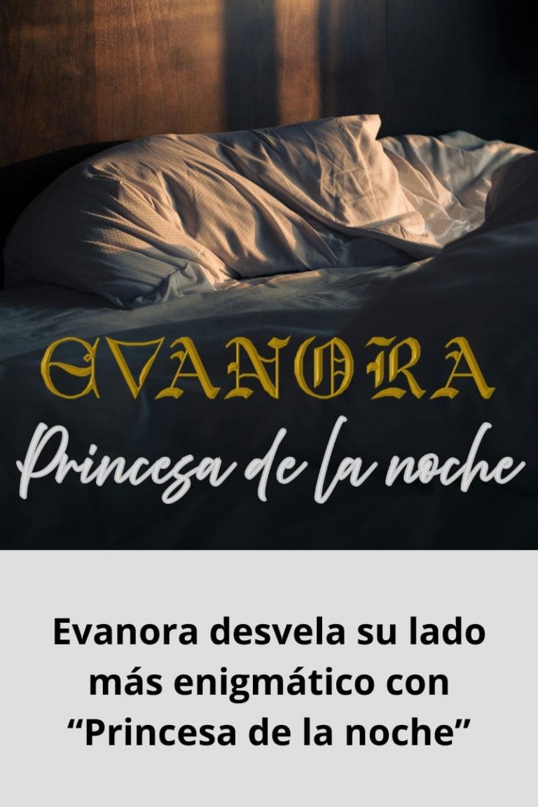 Evanora desvela su lado más enigmático con “Princesa de la noche”