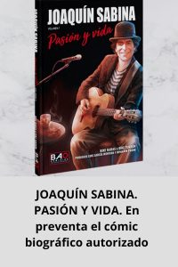 JOAQUÍN SABINA. PASIÓN Y VIDA. En preventa el cómic biográfico autorizado