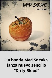 La banda Mad Sneaks lanza nuevo sencillo “Dirty Blood”