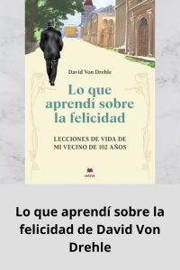 Lo que aprendí sobre la felicidad de David Von Drehle