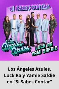 Los Ángeles Azules, Luck Ra y Yamie Safdie en Si Sabes Contar