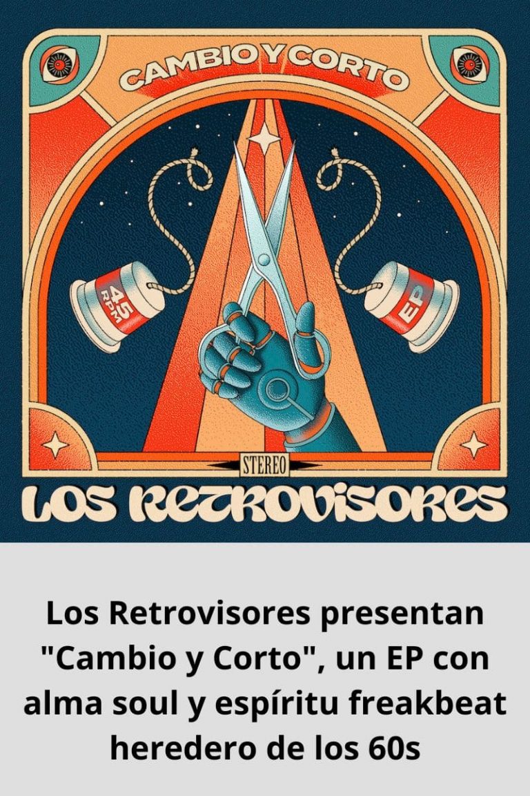 Los Retrovisores presentan «Cambio y Corto», un EP con alma soul y espíritu freakbeat heredero de los 60s