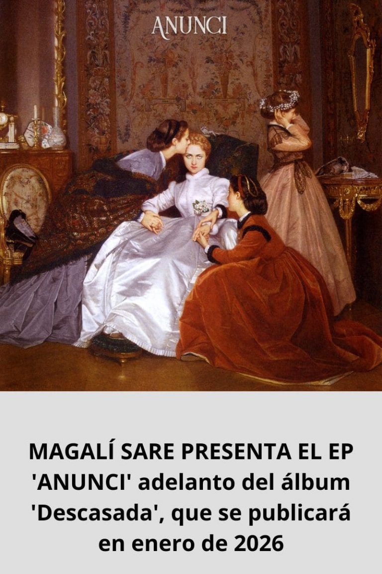MAGALÍ SARE PRESENTA EL EP ‘ANUNCI’ adelanto del álbum ‘Descasada’, que se publicará en enero de 2026