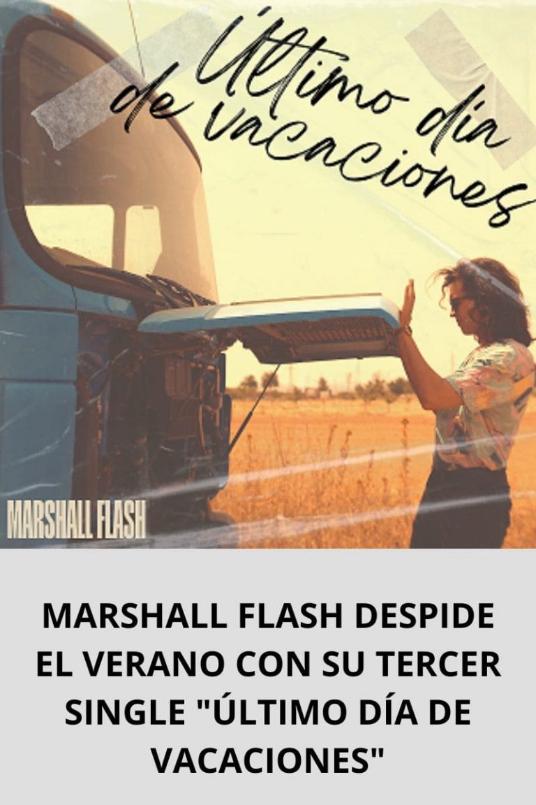MARSHALL FLASH DESPIDE EL VERANO CON SU TERCER SINGLE «ÚLTIMO DÍA DE VACACIONES»