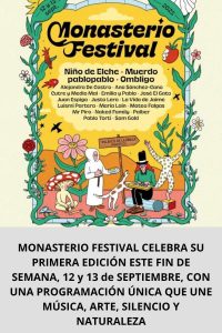 MONASTERIO FESTIVAL CELEBRA SU PRIMERA EDICIÓN ESTE FIN DE SEMANA, 12 y 13 de SEPTIEMBRE, CON UNA PROGRAMACIÓN ÚNICA QUE UNE MÚSICA, ARTE, SILENCIO Y NATURALEZA