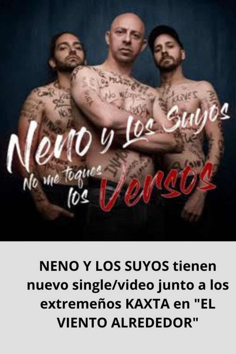 NENO Y LOS SUYOS tienen nuevo single/video junto a los extremeños KAXTA en «EL VIENTO ALREDEDOR»