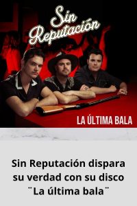 Sin Reputación dispara su verdad con su disco ¨La última bala¨