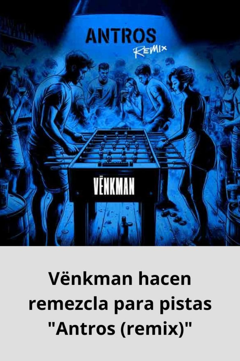 Vënkman hacen remezcla para pistas «Antros (remix)»