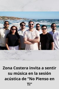 Zona Costera invita a sentir su música en la sesión acústica de “No Pienso en Ti”
