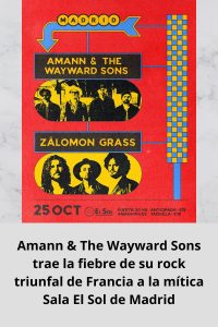 Amann & The Wayward Sons trae la fiebre de su rock triunfal de Francia a la mítica Sala El Sol de Madrid