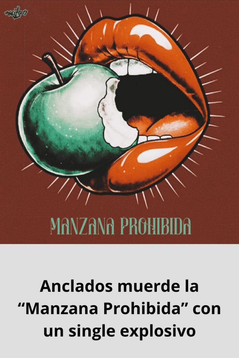 Anclados muerde la “Manzana Prohibida” con un single explosivo