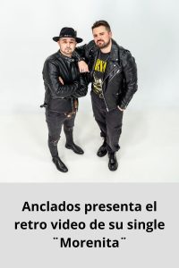 Anclados presenta el retro video de su single ¨Morenita¨