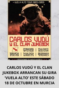 CARLOS VUDÚ Y EL CLAN JUKEBOX ARRANCAN SU GIRA ‘VUELA ALTO’ ESTE SÁBADO 18 DE OCTUBRE EN MURCIA