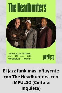 El jazz funk más influyente con The Headhunters, con IMPULSO (Cultura Inquieta)