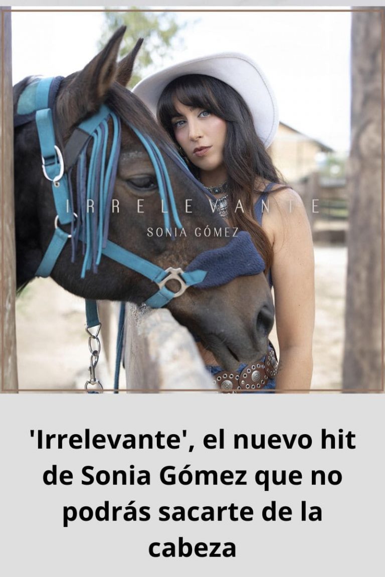 ‘Irrelevante’, el nuevo hit de Sonia Gómez que no podrás sacarte de la cabeza