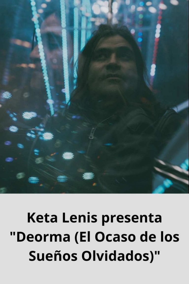 Keta Lenis presenta «Deorma (El Ocaso de los Sueños Olvidados)»