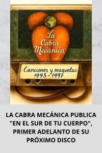 LA CABRA MECÁNICA PUBLICA EN EL SUR DE TU CUERPO, PRIMER ADELANTO DE SU PRÓXIMO DISCO