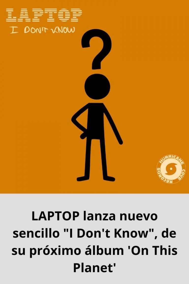 LAPTOP lanza nuevo sencillo «I Don’t Know», de su próximo álbum ‘On This Planet’