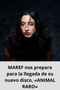 MAREF nos prepara para la llegada de su nuevo disco, «ANIMAL RARO»